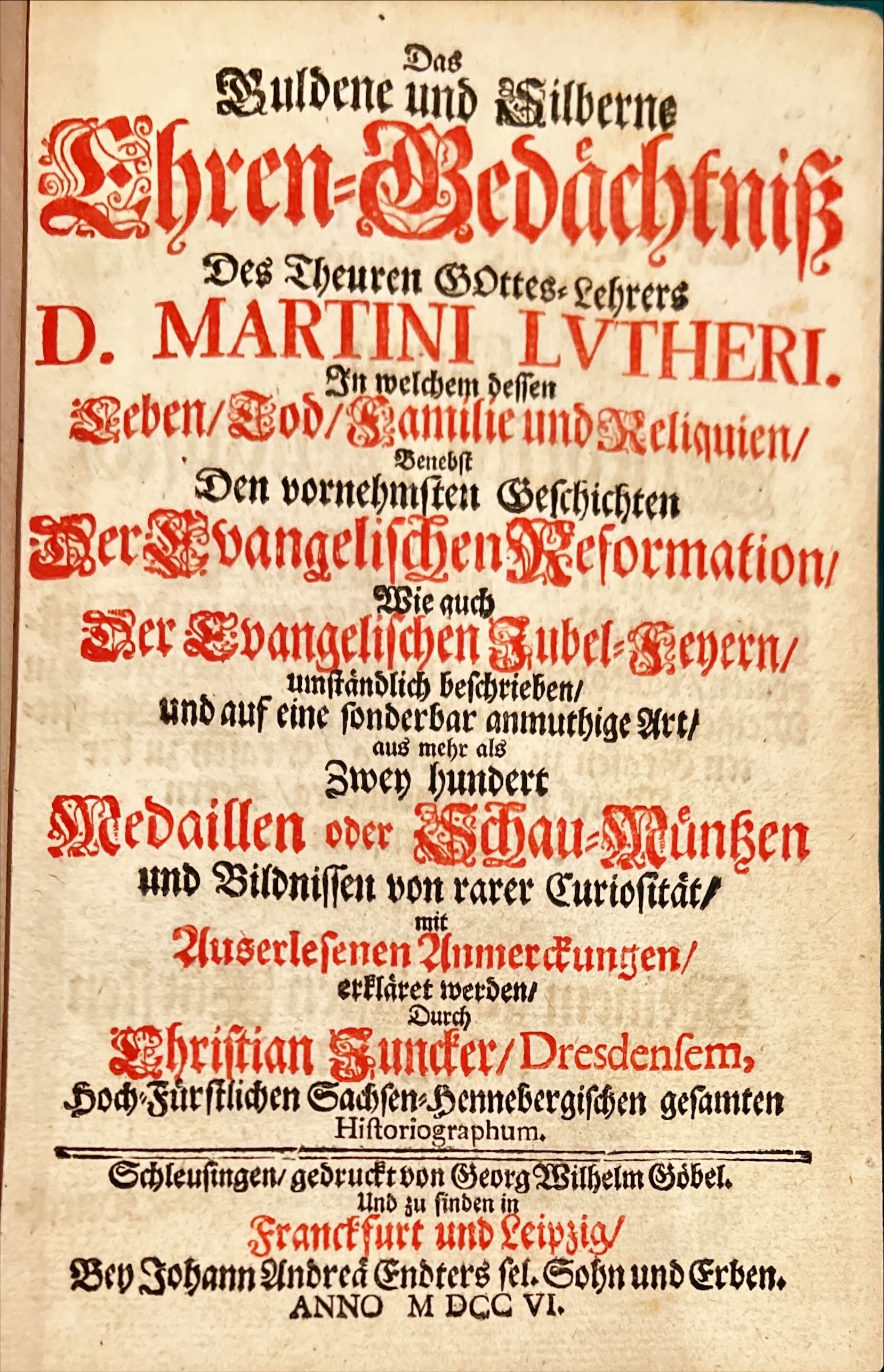 Juncker, Chrn. Das Guldene u. Silberne Ehren-Gedächtniß... Martini Letheri. In welchem dessen Leben, Tod, Familie u. Reliquien... beschrieben.1706