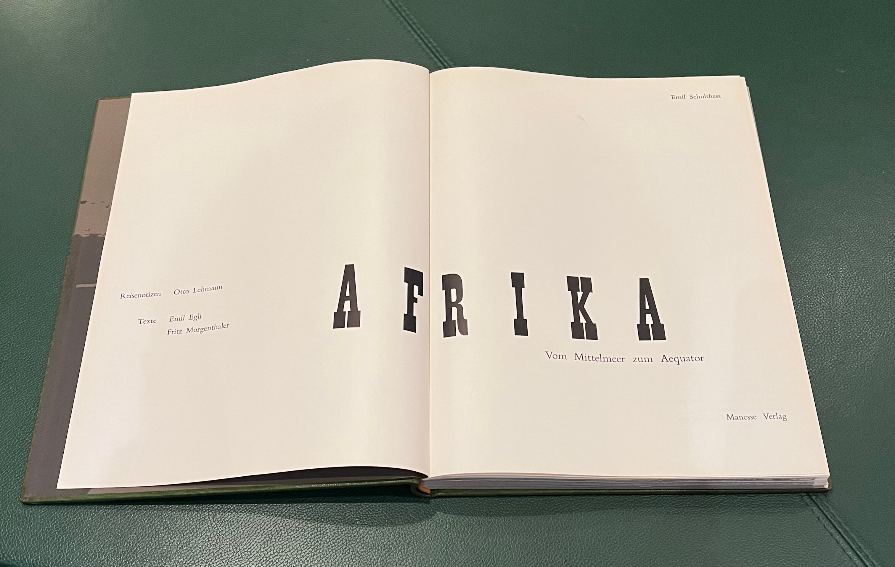 Emil Schulthess: Afrika. Vom Mittelmeer zum Aequator. Manesse Verlag, Conzett & Huber 1959