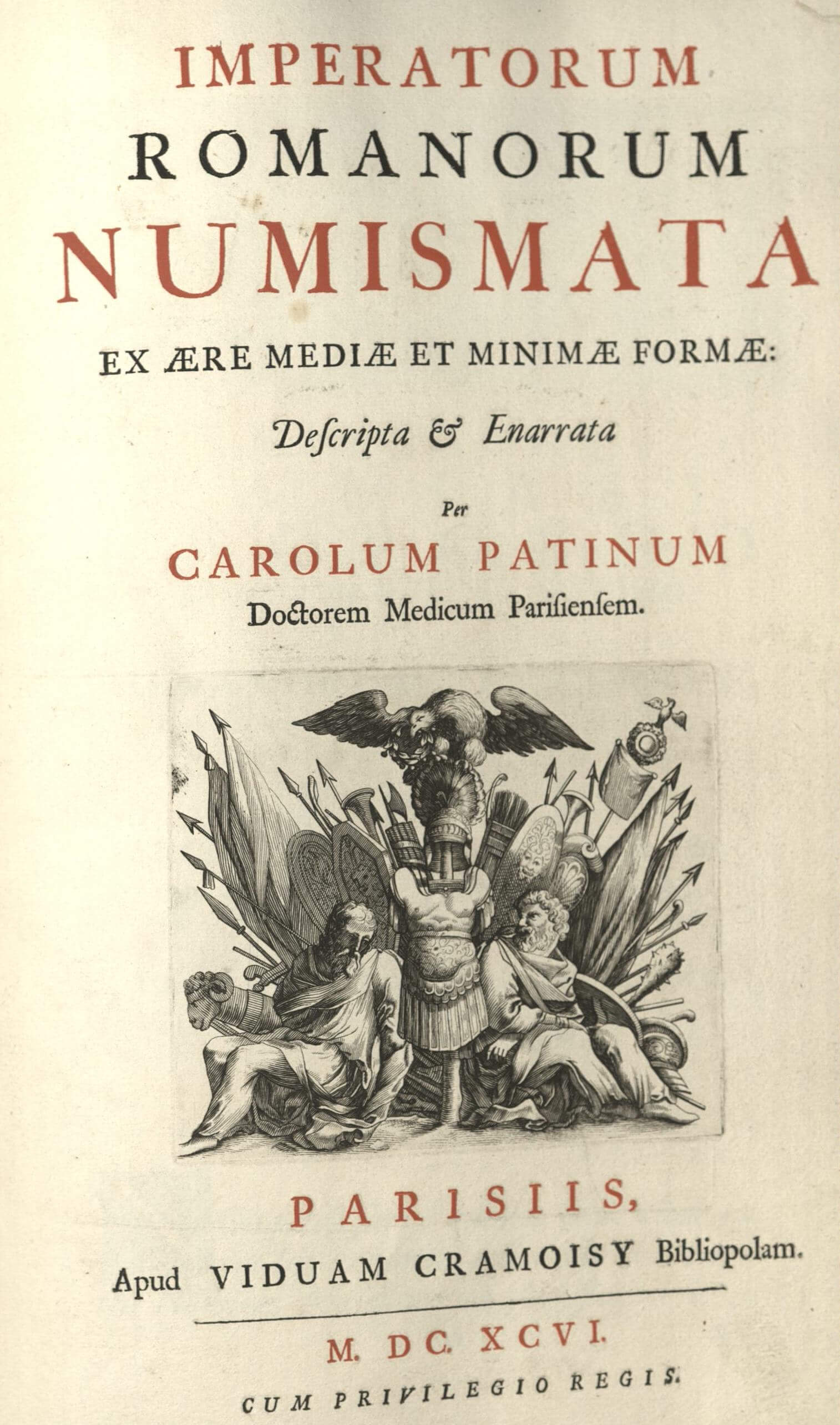 Imperatorum romanorum numismata ex aere mediae et minimae formae: descripta & enarrata. Charles Patin.