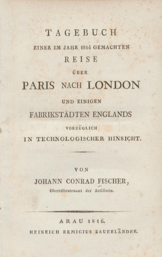Tagebuch einer im Jahr 1814 gemachten Reise über Paris nach London und einigen Fabrikstädten Englands vorzüglich in technologischer Hinsicht 